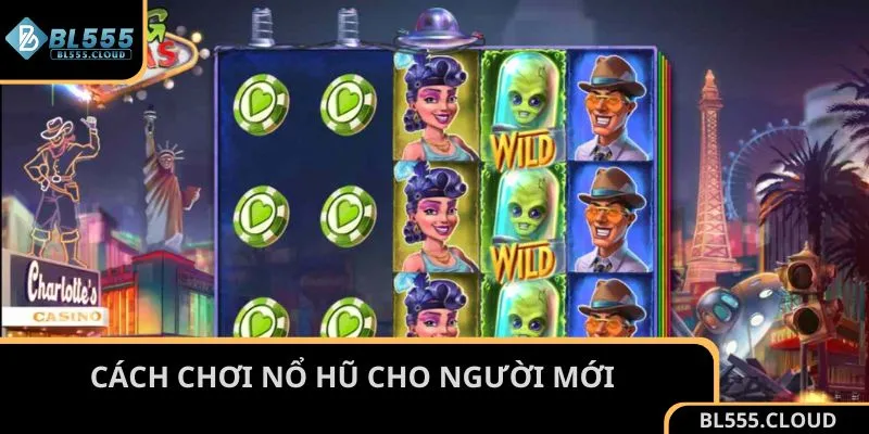 Cách chơi nổ hũ cho người mới hiệu quả nhất tại BL555