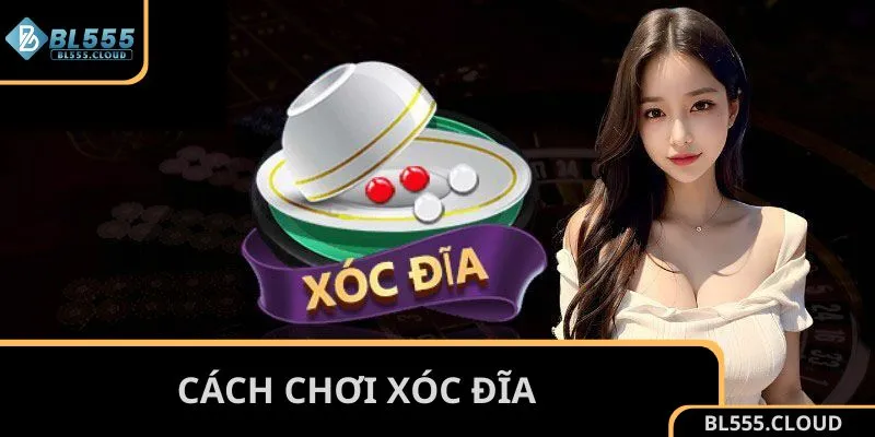 Cách chơi Xóc Đĩa