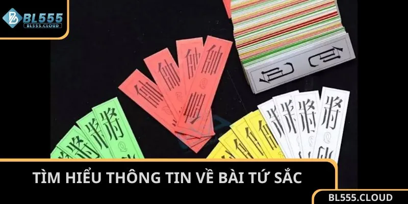 Tìm hiểu thông tin về bài Tứ Sắc tại BL555